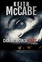 Director's Cut: (A Found Footage Thriller Novel) B0CNP6VD32 Book Cover