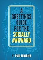 A Greetings Guide for the Socially Awkward 196119452X Book Cover