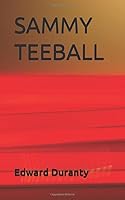 SAMMY TEEBALL 1660281059 Book Cover