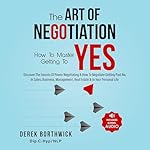 Cover of The Art of Negotiation How to Master Getting to Yes