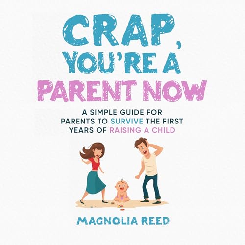Crap, You're a Parent Now by Magnolia Reed episode artwork