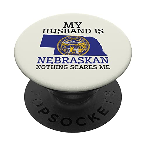 Nothing Scares Me My Husband Is Nebraskan Wife Nebraska PopSockets Swappable PopGrip, Black