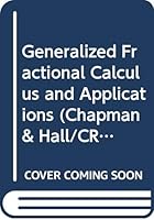Generalized Fractional Calculus and Applications (Pitman Research Notes in Mathematics) 0582219779 Book Cover