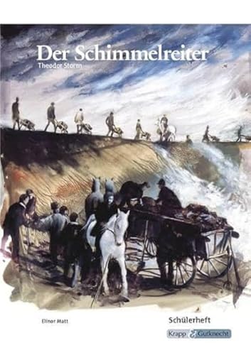 Der Schimmelreiter – Theodor Storm – Schülerarbeitsheft: Erschließung, Lernmittel, Arbeitsheft, Heft: Schülerheft, Lernmittel, Arbeitsheft (Sekundarstufe I: Literatur im Unterricht)