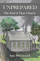 Unprepared: The End of Time Church null Book Cover