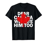 Photo Gallery maglietta canadese con scritta in lingua inglese "dear canada we hate him too, uomo e donna trump maglietta Photo Gallery maglietta canadese con scritta in lingua inglese "dear canada we hate him too, uomo e donna trump maglietta