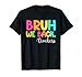Bruh We Back Teachers Happy First Day Of School Students T-Shirt