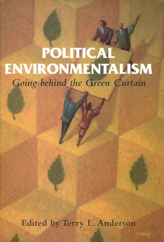 Political Environmentalism: Going behind the Green Curtain (Hoover Institution Press Publication)