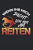 Kalender WENN IHR MICH SUCHT ICH BIN AM REITEN: Wochenkalender 2020 I Notizbuch I Reiten
