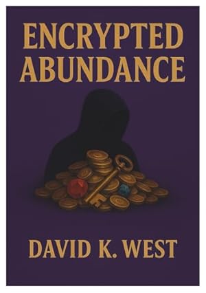 Encrypted Abundance: Revealing the Hidden Wealth Codes Behind Money