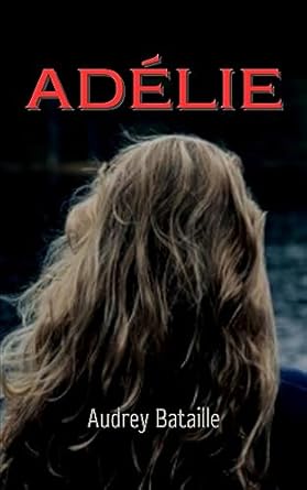 ADÉLIE (French Edition) eBook : BATAILLE, AUDREY: Amazon.in: Kindle Store