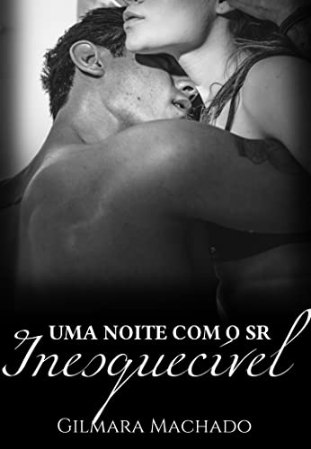 Uma noite com o Sr. Inesquecível (Inesquecíveis Livro 1)