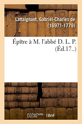 Épître À M. l'Abbé D. L. P. (French Edition)