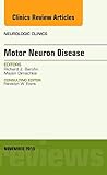 Motor Neuron Disease, An Issue of Neurologic Clinics (Volume 33-4) (The Clinics: Radiology, Volume 33-4)