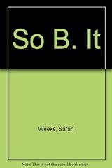 So B It By Sarah Weeks