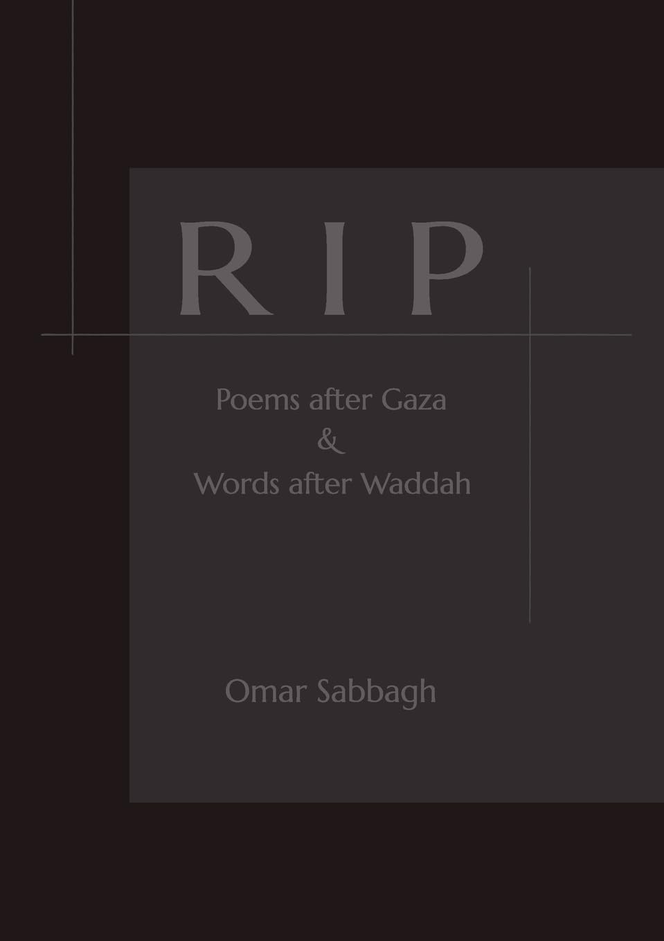 Rip: Poems after Gaza & Words after Waddah: Poems after Gaza &: Sabbagh ...