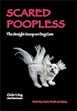 Scared Poopless: The Straight Scoop on Dog Care
