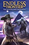Endless Frontier (Book 1) The Hunter and the Knight: A Sci-Fi Fantasy Western Adventure
