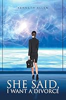She Said, I Want a Divorce 1514422859 Book Cover