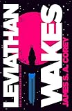 Leviathan Wakes: Book 1 of the Expanse (now a Prime Original series)