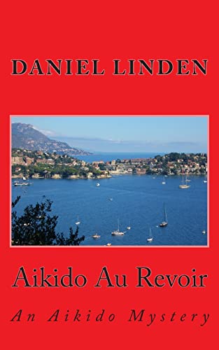Aikido Au Revoir: An Aikido Mystery (The Aikido Mysteries)