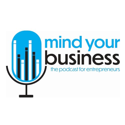 Mind Your Business Podcast Por Matt Williams and Alan Clark arte de portada