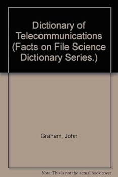 The Facts on File dictionary of telecommunications