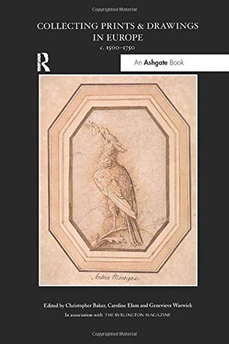 Collecting Prints and Drawings in Europe, c. 15001750