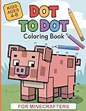 Dot to Dot Coloring Book for Minecrafters Kids: Fun Connect-the-Dots Pixel Art for Kids Easy Dot-to-Dot Coloring Activities (Unofficial Fan-Made Activity Book) (Pixel Fun for Gamers)