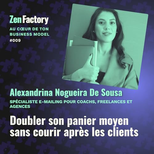 #09 &ndash; Doubler son panier moyen sans courir apr&egrave;s les clients &ndash; Avec Alexandrina de Sousa