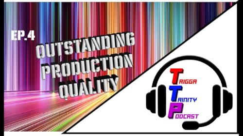 TTP Episode 4: Outstanding Production Quality