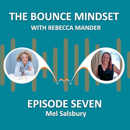 Episode 7: Finding Confidence after Cancer- A bounce mindset story.