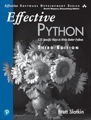 Book cover Effective Python: 125 Specific Ways to Write Better Python (Effective Software Development Series)