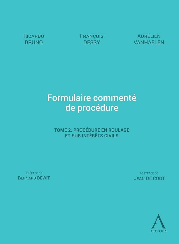 Formulaire commenté de procédure - Tome 2. Procédure en roulage et sur intérêts civils (Tome 2)