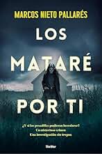 Los mataré por ti: Un thriller trepidante y adictivo (Crimen y misterio)