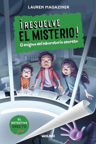 ¡Resuelve el misterio! 6 - El enigma del laboratorio secreto (Colección Resuelve el misterio)