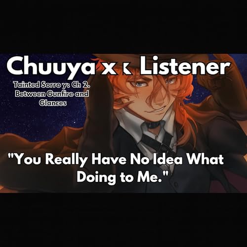 Page de couverture de Careful, Sweetheart… That’s Playing with Fire | SPICY Chuuya x Listener | Bungo Stray Dogs