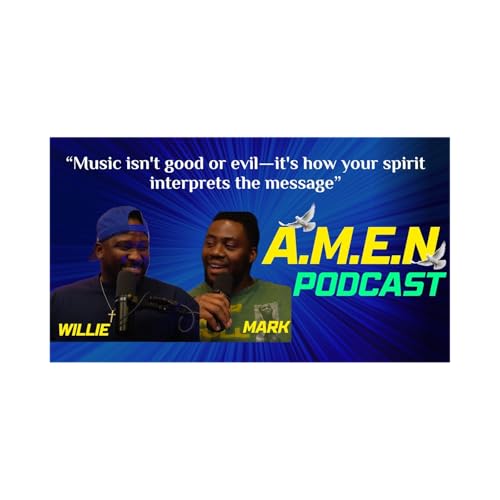 『Can Music Influence Your Spirit? | Music, Faith & Mental Health | AMEN Podcast 🙏🏽🎙️』のカバーアート