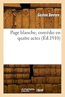 Page Blanche, Com?die En Quatre Actes 2329819285 Book Cover