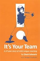It's Your Team: A 27-year story of Little League coaching 0615972101 Book Cover