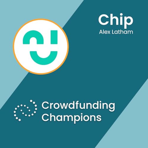 Chip: £10m in 48hrs on Crowdcube With Alex Latham