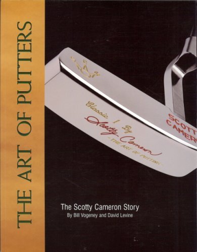 The Art Of Putters: Scotty Cameron Story – Livre Broché Signé – Neuf