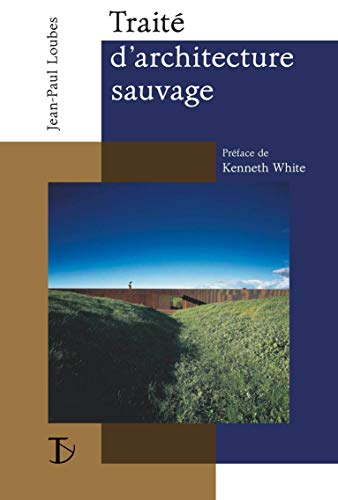 Télécharger Traité d´architecture sauvage Livre eBook France