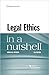 Legal Ethics in a Nutshell (Nutshells)