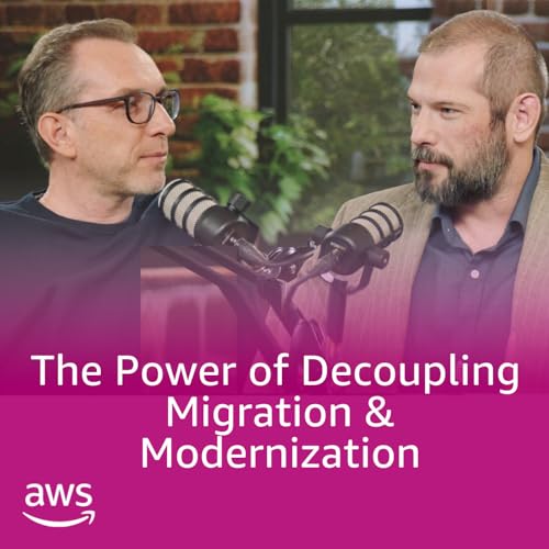The Power of Decoupling Migration & Modernization