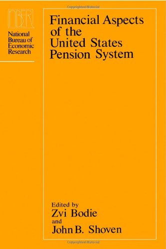 Financial Aspects of the United States Pension System (National Bureau of Economic Research Project Report)