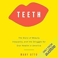 Algopix Similar Product 13 - Teeth The Story of Beauty Inequality