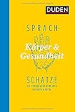  Sprachschätze - Körper und Gesundheit: Die verborgene Herkunft unserer Wörter