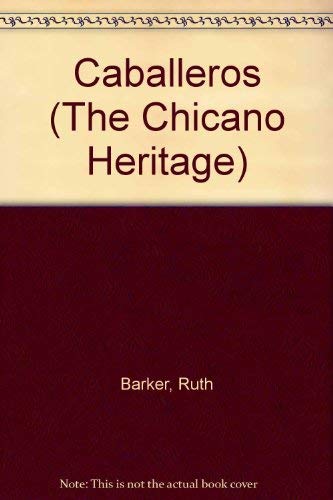 Caballeros (The Chicano Heritage) 0405094841 Book Cover