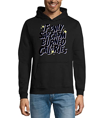 Sweat à capuche If Only Sarcasm Burned Calories pour exprimer votre humour